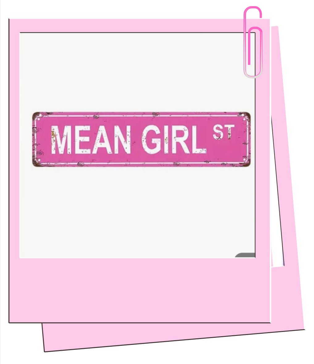 Mean Girl Sign