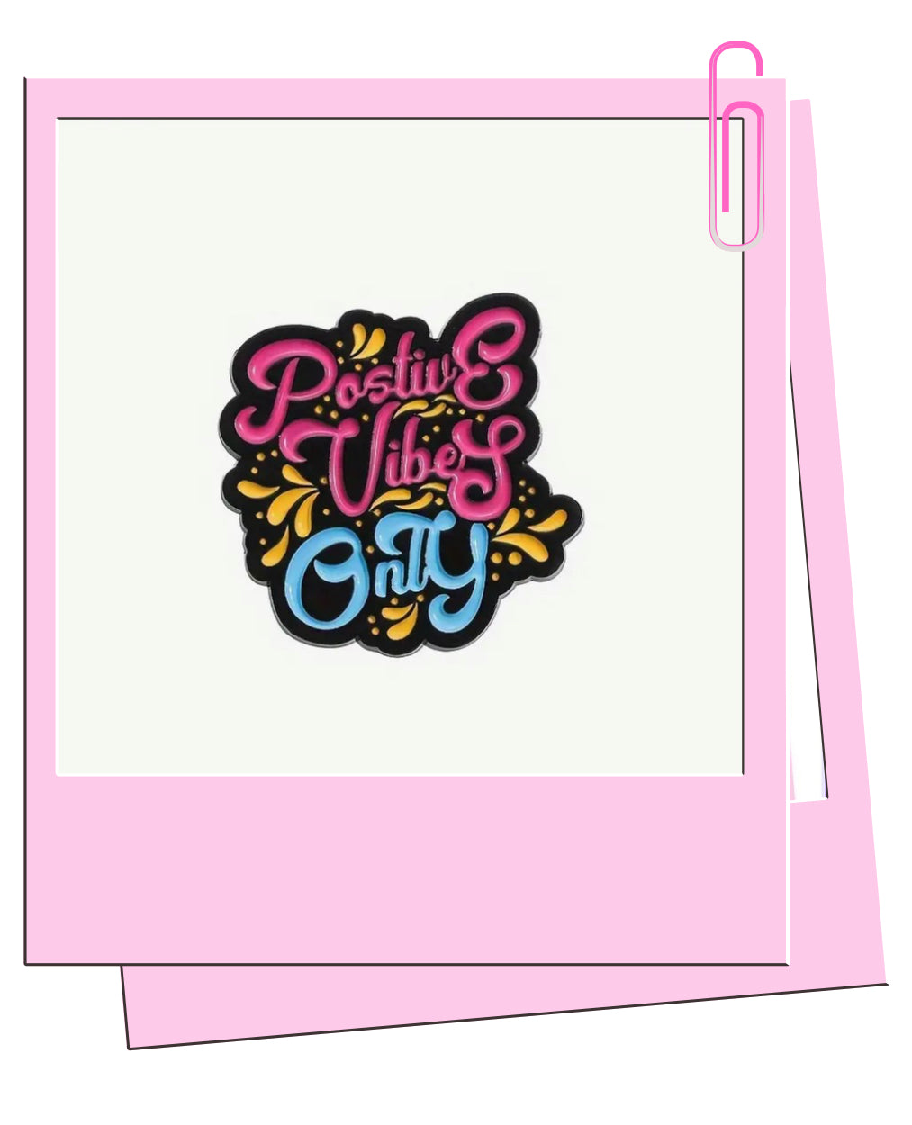 Positive Vibes Only Badge