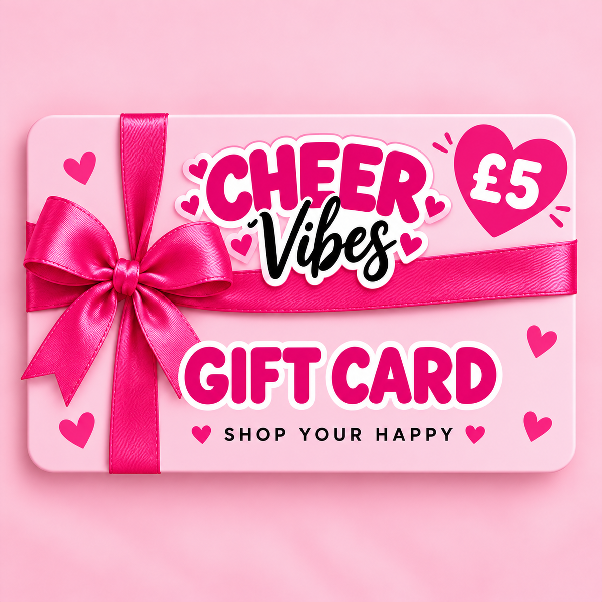 A pink gift card with a bright pink ribbon and bow, featuring the text 'CHEER Vibes GIFT CARD' and a heart icon with '£5'.