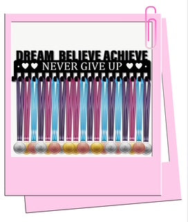 Dream Believe Achieve Never Give Up' Medal Holder